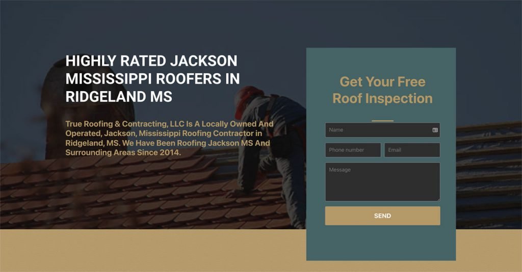 Above the Fold Homepage Screenshot of Jackson MS Roofing Website for True Roofing & Contracting, LLC